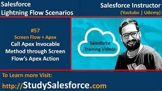 57 Integrate Code with Flow Scenario - Call Apex Invocable Method through Screen Flow | Apex Action