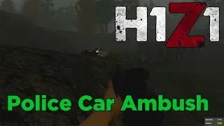 H1Z1 - The Cave Quest Police Car Ambush!