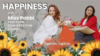 Happiness with Miss Pabi | freeflow | conversation |Namrata Sapkota #happiness podcast