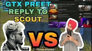 GTX PREET REPLY TO SCOUT | SCOUT VS GTX PREET CONTROVERSY | #GTXPREET #SCOUTOP #GTXVSSCOUT