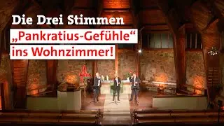 Die Drei Stimmen – „Pankratius-Gefühle“ ins Wohnzimmer!