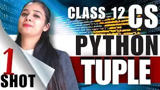 Python TUPLE One Shot 🔥 | Complete Class 12 Computer Science Syllabus in 1 Day