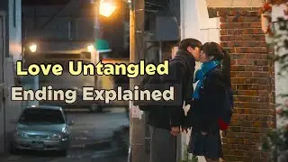 Love Untangled Kdrama Ending Explained | Explained Everything