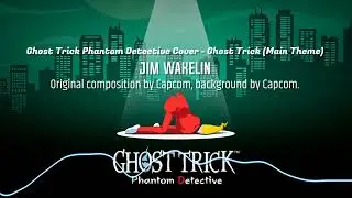 Ghost Trick Phantom Detective Cover - Ghost Trick (Main Theme)