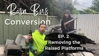 BUS CONVERSION - Mitsubishi Rosa Episode 2 [How to Remove Raised Platforms]