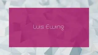 Luis Ewing - appearance