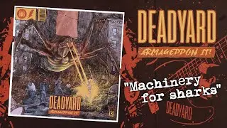 Deadyard - Machinery For Sharks (lyric video)