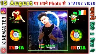 15 August Status Video Editing | 2021 | independence Day Status Video Editing| Kinemaster new video