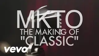 MKTO - Classic - Behind The Scenes