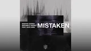 Martin Garrix, Matisse & Sadko feat. Alex Aris - Mistaken (Extended Club Mix)