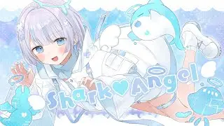 ［MV］shark♡Angel／さめまろ。［オリジナル曲］
