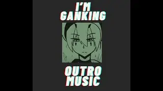 I'm ganking Supaa outro music
