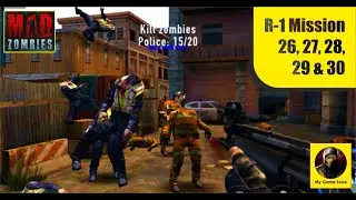 Mad Zombies | R1 | Main Mission 26, 27, 28, 29 & 30