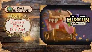 Pop Pop Plays: Fantasy Finds DLC for Two Point Museum!