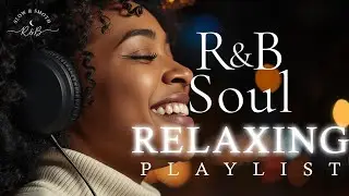 【R&B Soul】Relaxing Chill Playlist – Soulful Vocals & Deep Grooves
