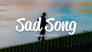 Dualities - Sad Song (Lyrics) ft. Cally Rhodes