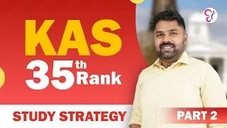 KAS 35TH RANK HOLDER&rsquo;S STUDY STRATEGY | HOW TO CRACK KAS EXAM | PART 2 | KAS EXAM 2025