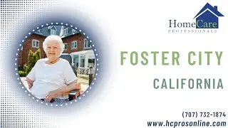 Home Care in Foster City, CA, by HomeCare Professionals
