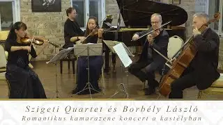 Szigeti Quartet és Borbély László  - Romantikus kamarazene koncert a kastélyban