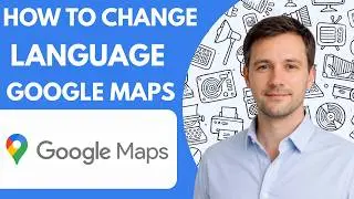 How to change language on Google Maps full guide 2026