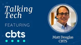 Talking Tech Episode 2  Featuring an Interview with Matt Douglas, CBTS