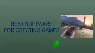Best software for making cool games.