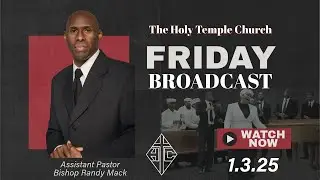 The Holy Temple Church: Jan. 3, 2025 Fri. Broadcast