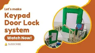 Let's Make Keypad Door Lock System 🔑🚪