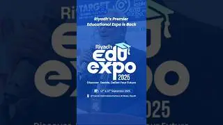 Riyadh EduExpo 2025 &ndash; Shape Your Child&rsquo;s Future! 🎓 | Register Now #riyadheduexpo #riyadh #education