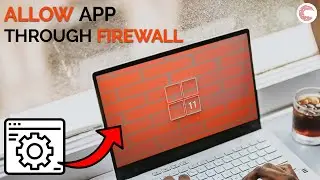 How to allow Apps through Windows Firewall?