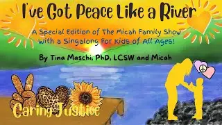 I&rsquo;ve Got Peace Like a River Sung by Dr Tina Maschi and Micah