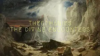 Theophanies - The Orthodox View Of The Divine Encounters