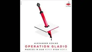 Alexander Koning - Operation Gladio (Pysh Remix)