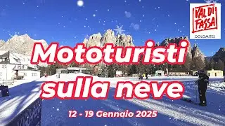MOTOTURISTI SULLA NEVE - VAL DI FASSA 12/19.01.2025