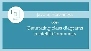 29 - Generating class diagrams in IntelliJ community - Java in Hassaniya 🇲🇷