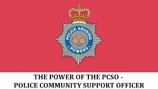 The Power of the PCSO (Police Community Support Officer)