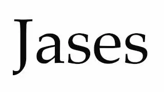 How to Pronounce Jases