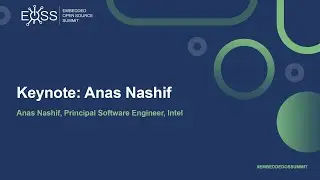 Keynote: The Rise of Frameworks in Zephyr: From Devices to Subsystems to Frameworks - Anas Nashif