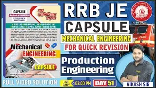 RRB JE CAPSULE MECHANICAL ENGINEERING(QUICK REVISION) Production Engineering BY-VIKASH SIR DAY-51
