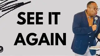 See It Again | Pastor David Adams