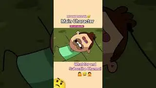 main Character🌞#funny #animation#vairal #shorts #youtube# notyourtype #rgbucketlist#comedy#animeedit