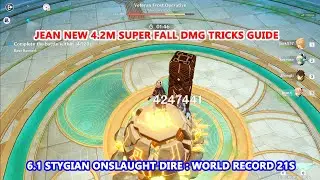 6.1 Stygian Onslaught : Jean New 4.2M Super Fall DMG Tricks Guide : Dire World Record 21s