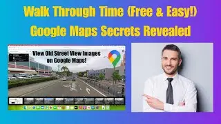 How to Time Travel for FREE Walk Through History on Google Street View