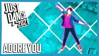 Just Dance 2021 - Adore You