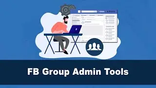 Как использовать инструменты администратора в группе Facebook
