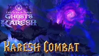 World of Warcraft: Ghosts of K'aresh - Karesh Combat