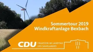 Sommertour 2019 - Windkraftanlage Bexbach