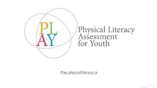 Assessing Physical Literacy  PLAY Tools