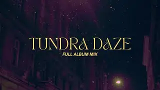 Da Vosk Docta - Tundra Daze (FULL ALBUM MIX)