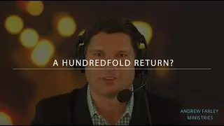 A Hundredfold Return? | Andrew Farley